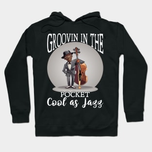 Groovin' in the Pocket, Cool as Jazz Hoodie